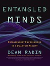 Entangled Minds (eBook): Extrasensory Experiences in a Quantum Reality